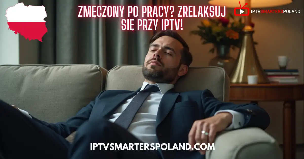 Mężczyzna w garniturze odpoczywa na sofie, zrelaksowany po pracy – relaks z tv online dzięki IPTV Smarters Poland